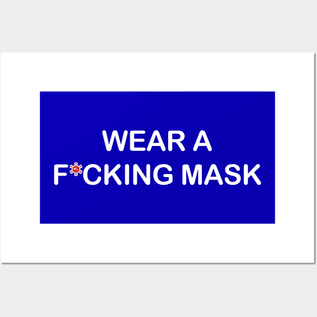 WEAR A F*CKING MASK Wall Art by DoctorDestructoDome